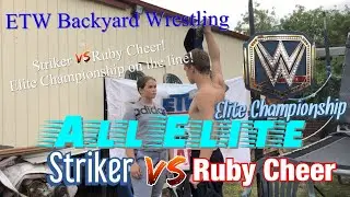 ETW All Elite Ep.14 - Striker vs Ruby Cheer for the Elite Championship!