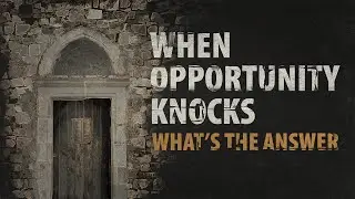 When Opportunity Knocks | Pastor Jim Boyd | Refuge City Church