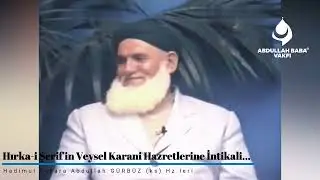 Hırka-i Şerif'in Veysel Karani Hazretlerine İntikali... | Abdullah Baba (ks) Hz.leri...