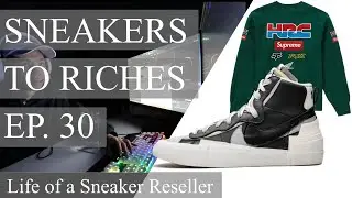 Sneakers To Riches Ep 30 - Nike Sacai Blazer LIVE COP / Supreme x Fox Racing Honda NYC in-store