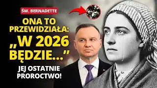 😢PRZERAŻAJĄCE: Czy proroctwo Świętej Bernadette Soubirous na 2026 JUŻ zaczęło się spełniać?