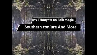 Folk magic, Southern conjure and my thoughts. #witchcraft #folkmagic
