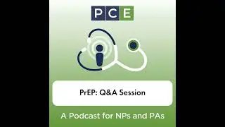 Improving HIV Prevention in Primary Care: The Evolution of PrEP - Episode 4