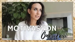 NASIL MOTİVE OLUNUR? | Sizden Gelenler ve 5 Yeni Önerim