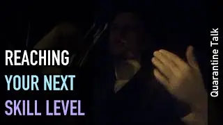 Quarantine talk: How to reach my skill level (and beyond)