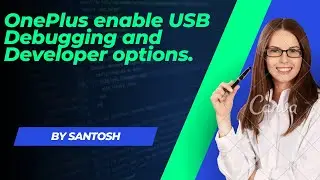 How to enable USB Debugging and Developer options in Android