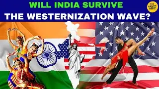 Westernization of India | India losing the Cultural Battle |