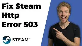Fix Steam Http Error 503 (2026 Easy Guide)