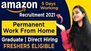 Amazon Recruitment 2021 | Permanent Work From Home Jobs | Amazon Job Vacancy 2021 | Work From Home