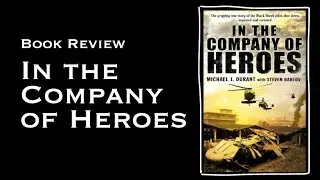 BOOK REVIEW | In the Company of Heroes (Michael Durant)