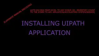 UIPATH INSTALLATION | AUTO ENCODING EXCEL TO ANY ACCOUNTING SOFTWARE