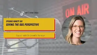 #96 The OI Show: Giving the ODs Perspective with Dr. Jennifer Stewart | Optometric Insights