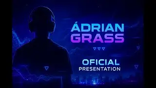 🌌 Adri&aacute;n Grass | Official Artist Presentation (2025)