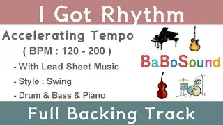 I Got Rhythm / Backing Track (Accelerating Tempo 120-200)