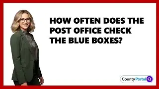How Often Does The Post Office Check The Blue Boxes?