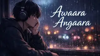 Awaara Angaara Type Sad Song 💔 | Heart Touching Hindi Sad Song 2025 | Broken Love #lofi 