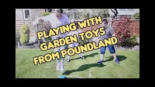 PLAYING WITH GARDEN TOYS FROM THE POUND SHOP