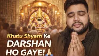 Aakhir Khatu Shyam Ji Ke Darshan Ho Gaye 🙏 | Part-2
