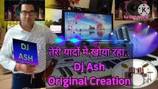 Teri Yadon Me Khoya Raha ।  Dj Ash Music । Original Mix ।Original Composition ।@DJASHMUSIC