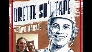 Alexandre Gascon - &Eacute;pisode 39 - Podcast Drette su'l tape avec David Beaucage