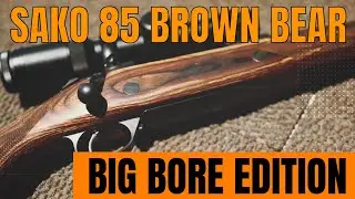 Sako 85 Brown Bear 416 Rigby, 450 Rigby и 500 Jeffrey