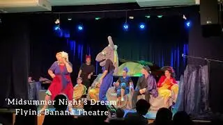 &lsquo;Midsummer Night&rsquo;s Dream&rsquo; by Flying Banana Theatre. (Fan Video)