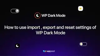 How to use import , export and reset settings of WP Dark Mode