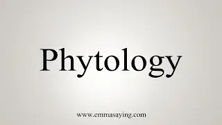 How To Say Phytology
