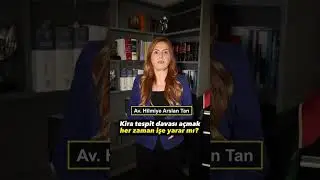 Kira Tespit Davası A&ccedil;mak Her Zaman İşe Yarar mı?