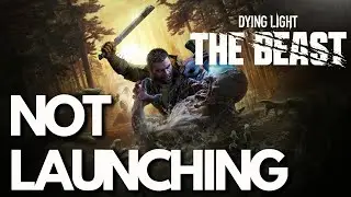 Исправлена ​​ошибка, из-за которой Dying Light The Beast не запускался/не запускается на ПК/Steam🎮🔥