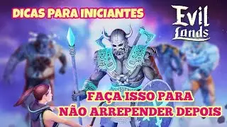 EVIL LANDS - Dicas de quem inicia - faz isso senão irá arrepender depois