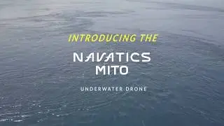 Introducing the Best Recreational Underwater Drone- Navatics MITO