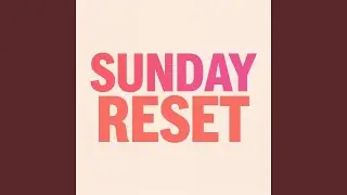 SUNDAY RESET