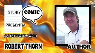 Storycomic Presents: An Interview with Robert Thorn, Vermont Sci Fi Author
