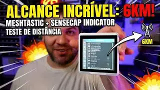 Modifiquei o SenseCAP Indicator e bati 6KM de alcance (Meshtastic)