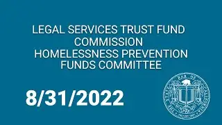Legal Services Trust Fund Homelessness Prevention Committee 8-31-22