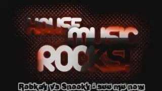 Robkay vs Snooky - see me now (groove-t remix)