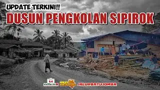 UPDATE TERKINI ‼️DUSUN PENGKOLAN SIPIROK