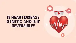 Is heart disease genetic? And is it reversible? | All you need to know about heart health