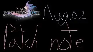 [Revived Witch] patch note for Aug.02 which have new features and more stuff