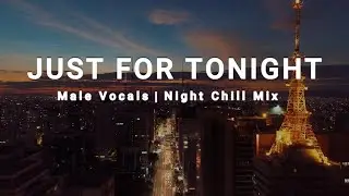 JUST FOR TONIGHT　Male Vocals R&B