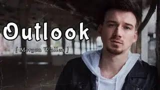 Morgan Wallen - Outlook (Official Music Video)