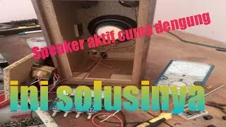 Service speaker aktif cuma dengung