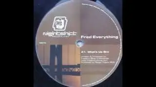 Fred Everything  -  What's Up Bro