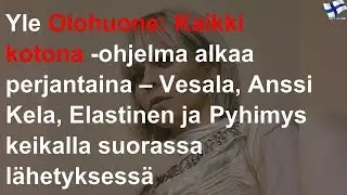 Yle Olohuone: Kaikki kotona -ohjelma alkaa perjantaina &ndash; keikat suorassa l&auml;hetyksess&auml;