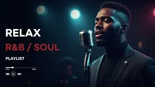 【R&B Soul】 Sweet Soul Harmony &ndash; Gentle R&B sounds for deep relaxation