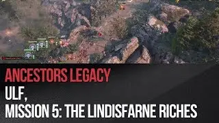 Ancestors Legacy - Ulf, Mission 5: The Lindisfarne Riches