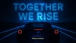Together We Rise – Epic Melodic Progressive Journey | Nidassa Music