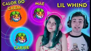 REACT EM CASAL Lil Whind. 3 em 1 ( Mãe ) - ( Calor do Carai (feat. Hungria Hip Hop ) - ( Caribe )