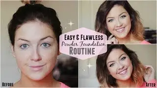 Updated Foundation Routine: Flawless & Easy